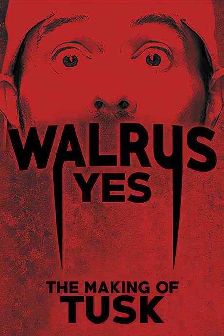 Walrus Yes: The Making of Tusk
